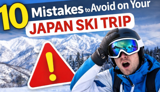10 Mistakes to Avoid on Your JAPAN SKI TRIP